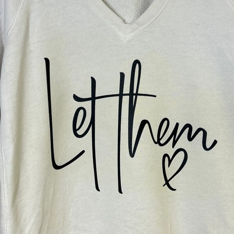 Upcycled Hand Printed Womens Medium Let Them V Neck Long Sleeve Sweatshirt