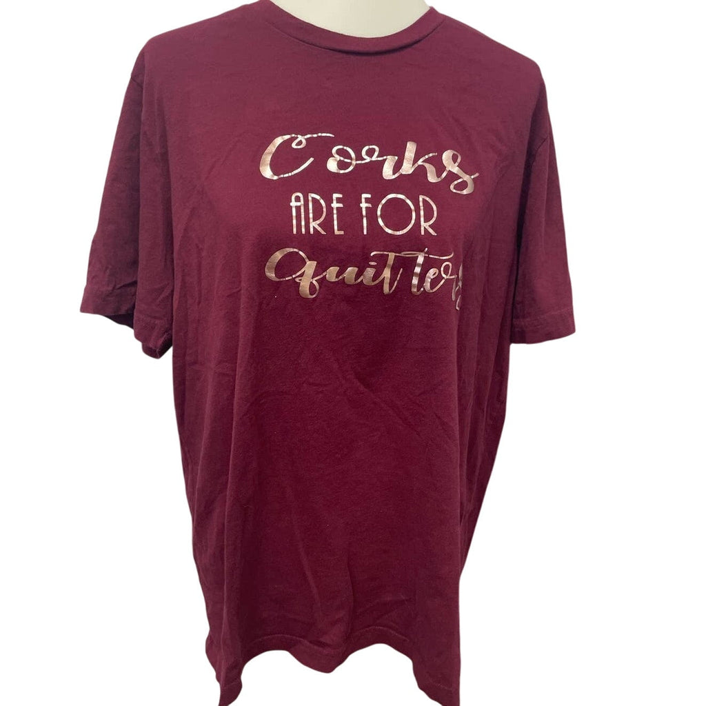 Corks Are For Quitters Womens XL Bella Canvas Short Sleeve Crew Neck Tee Shirt