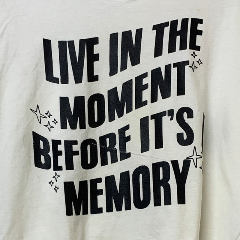 Upcycled Hand Printed Womens XL Live In The Moment Before It's A Memory Tee