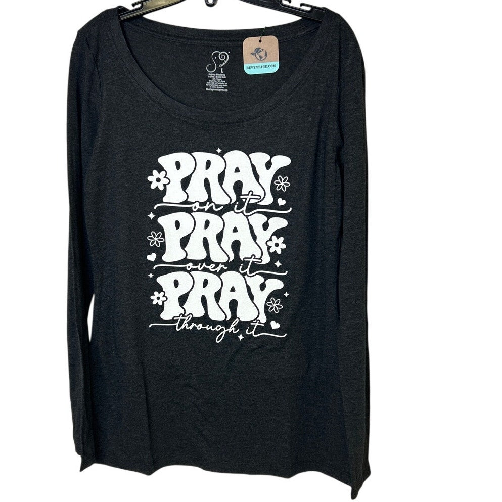 New Hand Printed Womens Large Pray On It Over It Through It Long Sleeve T Shirt